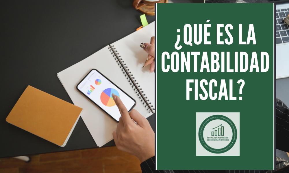 Contabilidad Fiscal Cual Es Su Objetivo Y Caracteristicas Principales